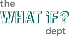 The What If Dept